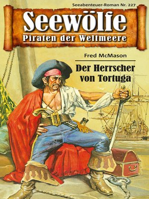 cover image of Seewölfe--Piraten der Weltmeere 227